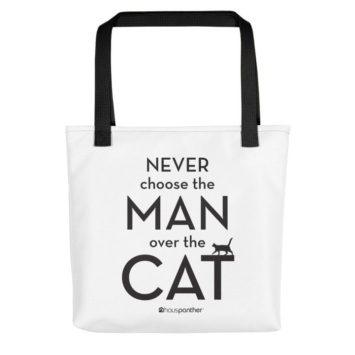 Never Choose the Man Over the Cat™ Tote Bag