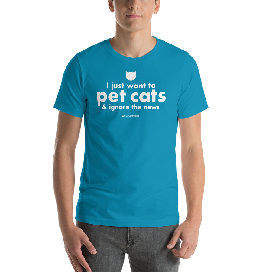 I Just Want to Pet Cats & Ignore the News™ Short Sleeve Unisex T-shirt