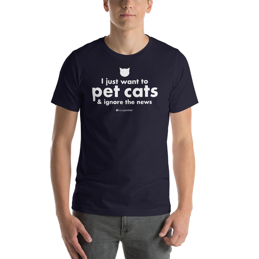 I Just Want to Pet Cats & Ignore the News™ Short Sleeve Unisex T-shirt