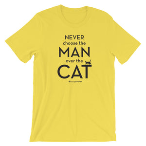 Never Choose the Man Over the Cat™ Short-Sleeve Unisex T-Shirt (Light Colors)
