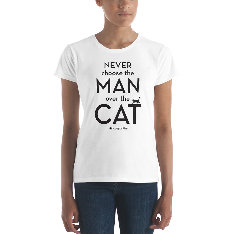 Never Choose the Man Over the Cat™ Women's Short Sleeve T-shirt (Light Colors)