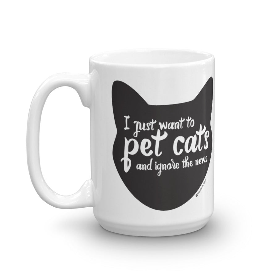 I Just Want to Pet Cats & Ignore the News™ Ceramic Mug