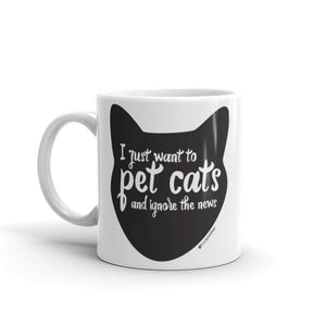 I Just Want to Pet Cats & Ignore the News™ Ceramic Mug